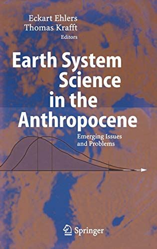 Earth System Science in the Anthropocene Emerging Issues and Problems 1st Edition Doc